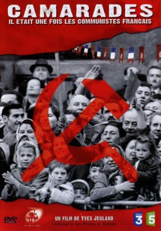 camarades il etait une fois les communistes français Camarades - Eric Slabiak